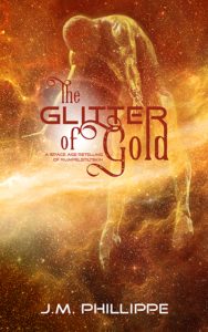The Glitter of Gold by J.M. Phillippe